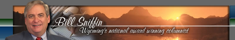 Bill Sniffin Wyoming's national award winning columnist